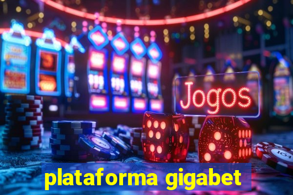 plataforma gigabet